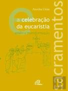 A Celebração da Eucaristia