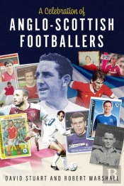 A Celebration Of Anglo-Scottish Footballers