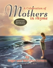 A Celebration Of Mothers In Rhyme