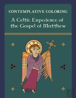 Bertrand.pt - A Celtic Experience Of The Gospel Of Matthew (Contemplative Coloring)
