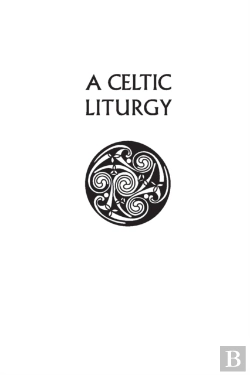 Bertrand.pt - A Celtic Liturgy
