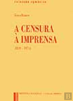 Bertrand.pt - A Censura à Imprensa (1820-1974)