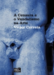 A Censura e o Vandalismo na Arte