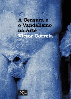 Bertrand.pt - A Censura e o Vandalismo na Arte