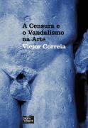 A Censura e o Vandalismo na Arte