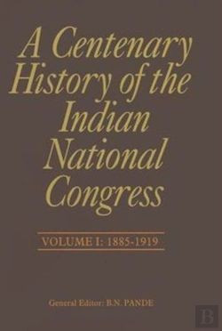 Bertrand.pt - A Centenary History Of The Indian National Congress(Volume I)