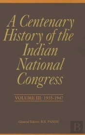 A Centenary History Of The Indian National Congress(Volume Iii)