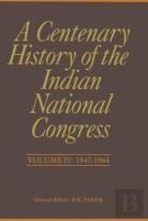 A Centenary History Of The Indian National Congress(Volume Iv)