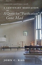 A Centenary Meditation On A Quest For 'Purification' Gone Mad