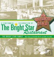 A Centennial Celebration Of The Bright Star Restaurant