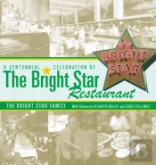 A Centennial Celebration Of The Bright Star Restaurant