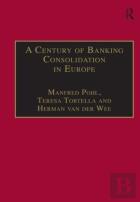 A Century Of Banking Consolidation In Europe
