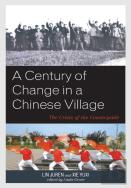 A Century Of Change In A Chinese Village