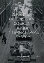 A Century Of Crisis And Conflict In The International System