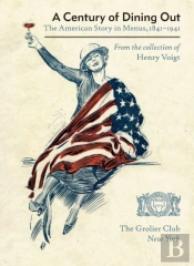 A Century Of Dining Out - The American Story In Menus, 1841-1941