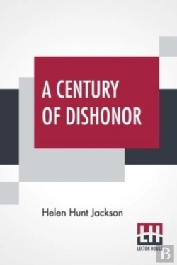Bertrand.pt - A Century Of Dishonor: A Sketch Of The U