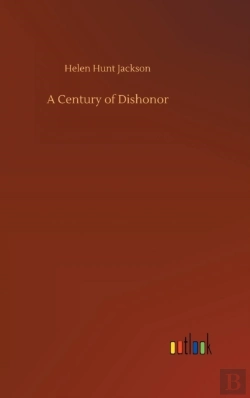 Bertrand.pt - A Century Of Dishonor