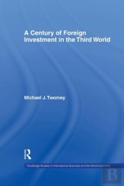 A Century Of Foreign Investment In The Third World