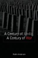 A Century Of Media, A Century Of War
