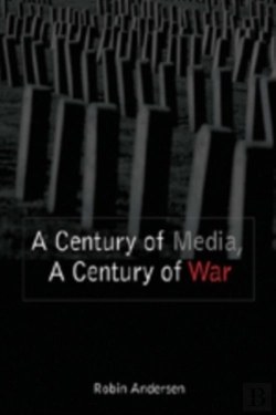 Bertrand.pt - A Century Of Media, A Century Of War