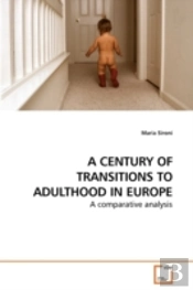 A Century Of Transitions To Adulthood In Europe