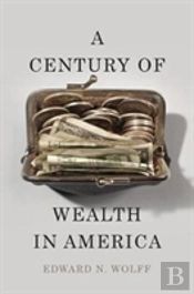 A Century Of Wealth In America