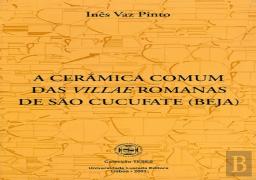 A Cerâmica Comum das Villae Romanas de São Cucufate (Beja)