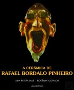 Bertrand.pt - A Cerâmica de Rafael Bordalo Pinheiro