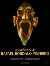 A Cerâmica de Rafael Bordalo Pinheiro