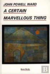 A Certain Marvellous Thing