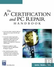 A+ Certification And Pc Repair Handbook
