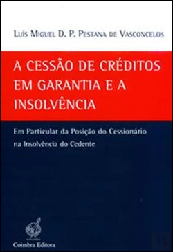 Bertrand.pt - A Cessão de Créditos em Garantia e a Insolvência