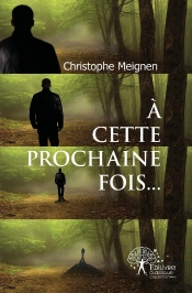 A Cette Prochaine Fois...