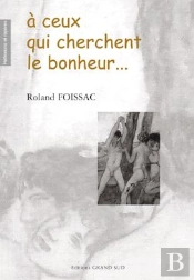 À Ceux Qui Cherchent Le Bonheur