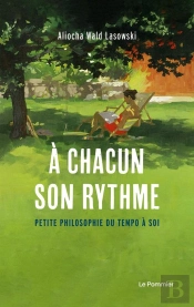 À Chacun Son Rythme : Petite Philosophie Du Tempo À Soi