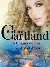 A Chama De Um Irresistível Amor