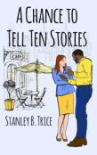 A Chance To Tell Ten Stories