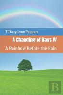 A Changing Of Days Iv