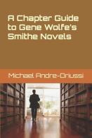 A Chapter Guide To Gene Wolfe'S Smithe Novels