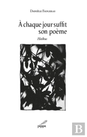 A Chaque Jour Suffit Son Poème