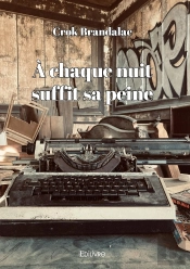 Á Chaque Nuit Suffit Sa Peine