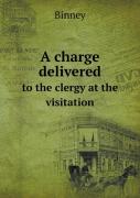 A Charge Delivered To The Clergy At The Visitation