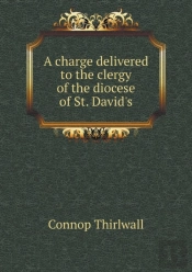 A Charge Delivered To The Clergy Of The Diocese Of St. David'S