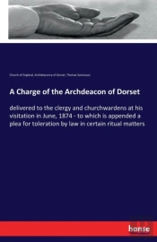 A Charge Of The Archdeacon Of Dorset
