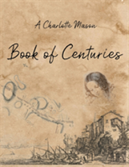 A Charlotte Mason Book Of Centuries