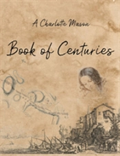 A Charlotte Mason Book Of Centuries