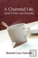 A Charmed Life, Amid Order And Disorder