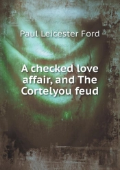 A Checked Love Affair, And The Cortelyou Feud