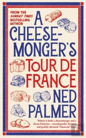 A Cheesemongerâ€™S Tour De France