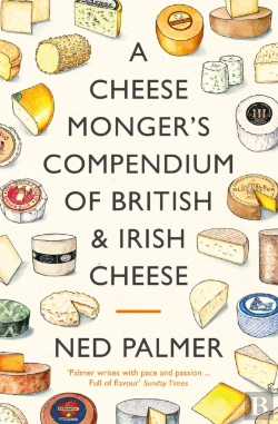 Bertrand.pt - A Cheesemonger'S Compendium Of British & Irish Cheese